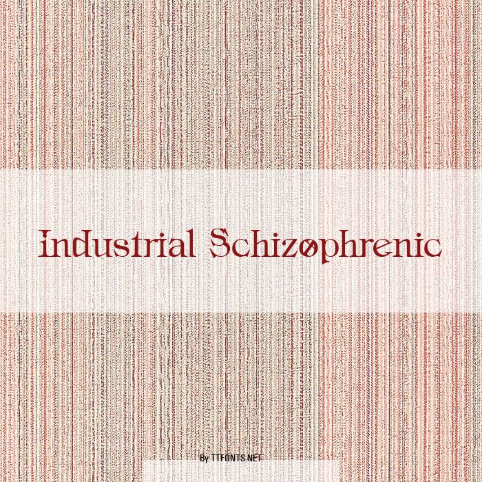 Industrial Schizophrenic example